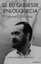 9789896661663 Se Eu Quisesse Enlouquecia Biografia de Herberto Helder
